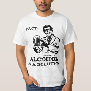 Alkohol ist eine Lösung in der Chemie T-Shirt