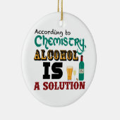 Alkohol ist eine Lösung Keramik Ornament (Rechts)