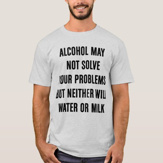 Alkohol kann Ihr Problem-T-Shirt möglicherweise T-Shirt (Vorderseite)