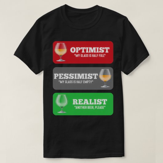 Alkohol Optimist Pessimist Realist Funny Beer desi T-Shirt (Design vorne)