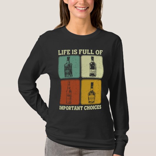 Alkohol Party Life Is Full Of Important Choices Wh T-Shirt (Vorderseite)