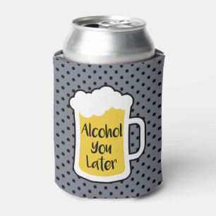 Alkohol Sie später Dosenkühler