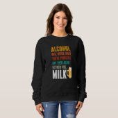 Alkohol wird Ihre Probleme nie lösen  Trinker Sweatshirt (Vorne ganz)