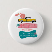 Alkoholisches Sprichwort w. Knittergarn auf Lkw Button (Vorderseite)