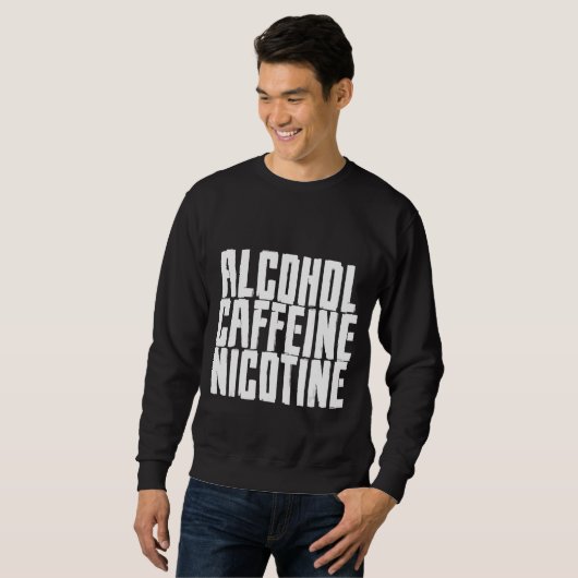 Alkoholkoffein Nikotin Sweatshirt (Vorne ganz)