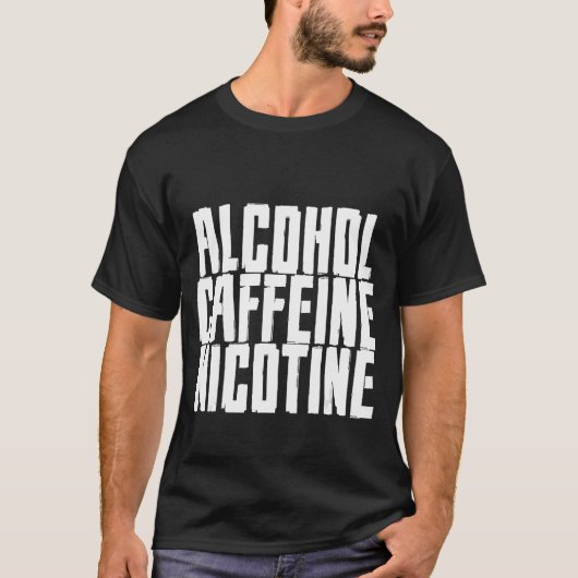 Alkoholkoffein Nikotin T-Shirt (Vorderseite)