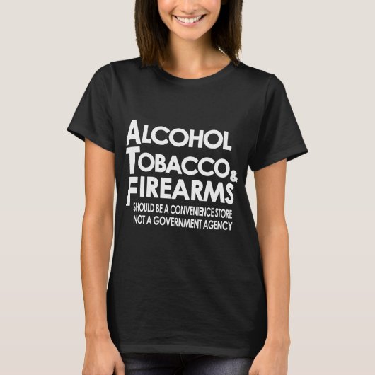Alkoholtabak und Feuerwaffenoffensive-T - Shirts (Vorderseite)