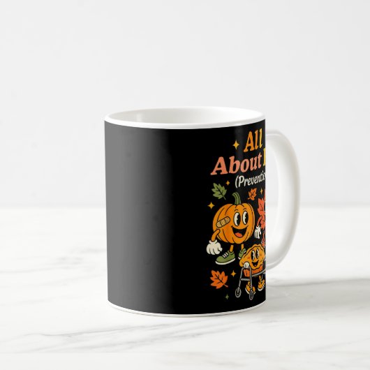 All About Fall Prevention Funny Autumn Therapy Pt Kaffeetasse (VorderseiteRechts)