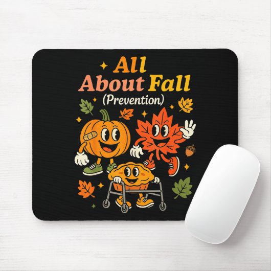 All About Fall Prevention Funny Autumn Therapy Pt Mousepad (Mit Mouse)
