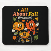 All About Fall Prevention Funny Autumn Therapy Pt  Mousepad (Vorne)