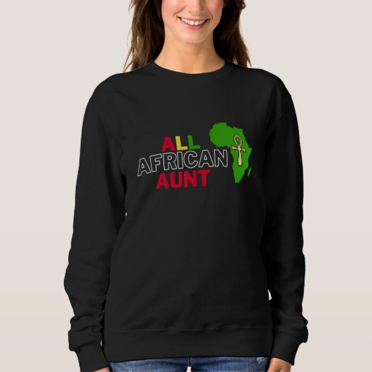 All African Aunt Dear Respectful African Family M Sweatshirt (Vorderseite)