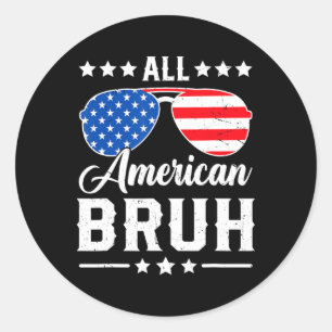 All American Bruh 4. Juli Funny Patriotic USA Runder Aufkleber