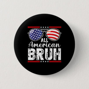 All American Bruh 4. Juli Jungen Patriotische Teen Button
