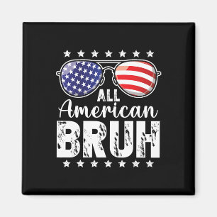 All American Bruh 4. Juli Jungen Patriotische Teen Magnet