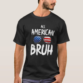 All American Bruh 4. Juli Sonnenbrille T-Shirt