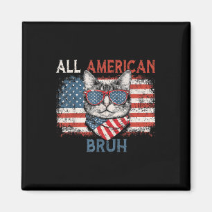 All American Bruh Funny Cat 4. Juli Patriotic Magnet