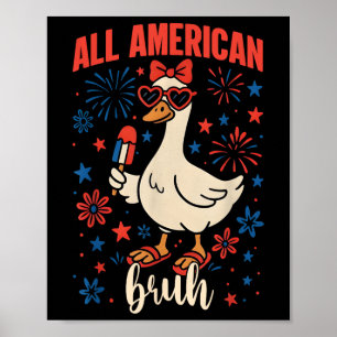 All American Bruh Funny Goose 4. Juli Patrioti Poster