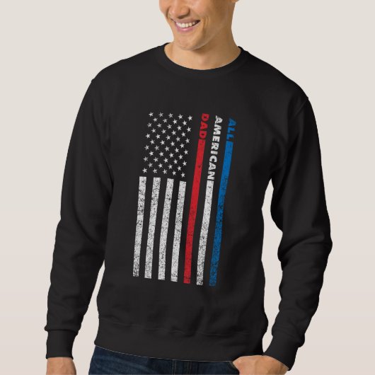 All American Dad Patriotic USA Flag Father s Day Sweatshirt (Vorderseite)
