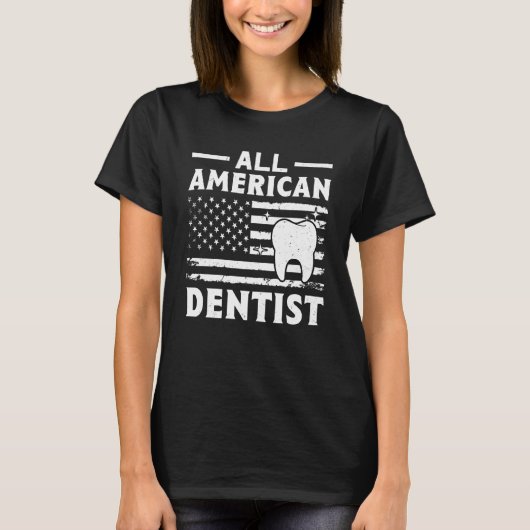 All American Dentist T-Shirt (Vorderseite)