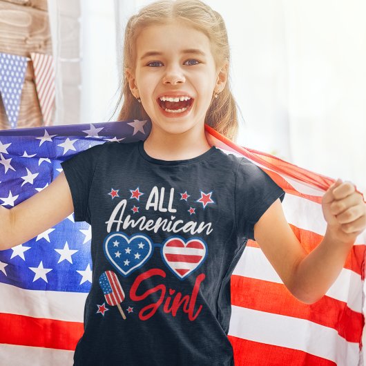 All American Girl" 4th of July –  Patriotic Girls! T-Shirt