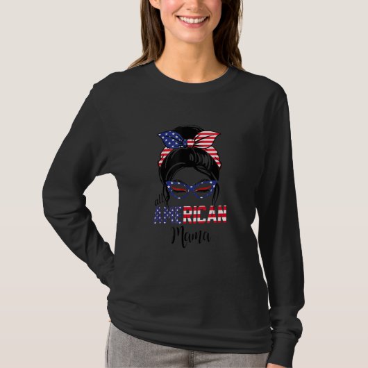 All American Mama Messy Bun Usa Flag Sunglass 4. T-Shirt (Vorderseite)