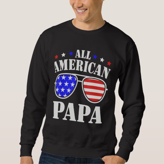 All American Papa 4th of July 2023 All American Br Sweatshirt (Vorderseite)