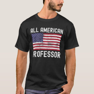 All American Professor Amerikanische Flagge 4. Ju T-Shirt