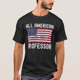 All American Professor Amerikanische Flagge 4. Ju T-Shirt