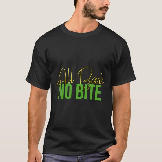 ALL BARK NO BITE T-Shirt (Vorderseite)