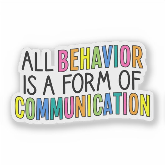 All Behavior Is A Form Of Communication, ABA Aufkleber (Vorderseite)