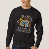 All Behavior Is A Form Of Communication Boho Rainb Sweatshirt (Vorderseite)