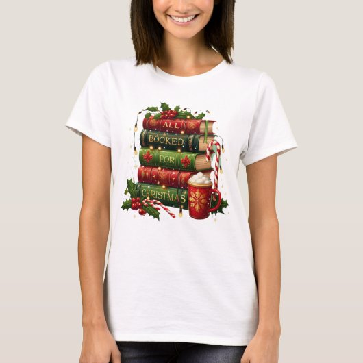 All Booked for Christmas | Cozy Holiday Book Lover T-Shirt (Vorderseite)