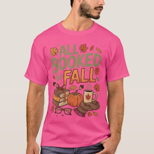 All Booked for Fall Books Coffee Fall Leaves Pumpk T-Shirt (Vorderseite)