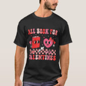 All Booked For Valentine Book Librarian Teacher Wo T-Shirt (Vorderseite)