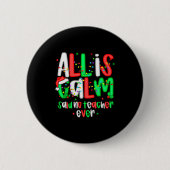 All Calm Said No Teacher Funny Teacher Christmas L Button (Vorderseite)