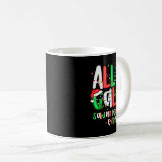 All Calm Said No Teacher Funny Teacher Christmas L Kaffeetasse (VorderseiteRechts)