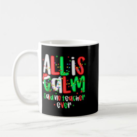 All Calm Said No Teacher Funny Teacher Christmas L Kaffeetasse (Links)