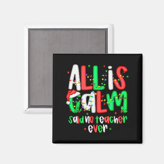 All Calm Said No Teacher Funny Teacher Christmas L Magnet (Vorderseite/Rückseite)