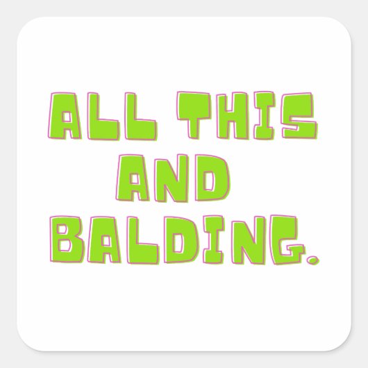 All das und Balding. Quadratischer Aufkleber (Vorderseite)