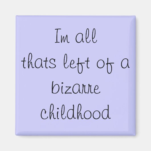 All das verließ von einer bizarren Kindheit Magnet (Vorne)