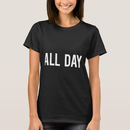 All Day Cool New Funny Every Day Fan Gift Tee  (Vorderseite)