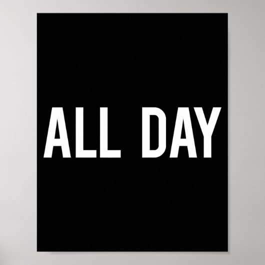 All Day Cool New Funny Every Day Fan Gift Tee  Poster (Vorne)