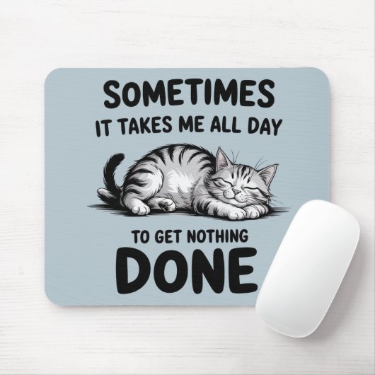 "All Day Doing Nothing" Funny Lazy Cat Mousepad (Mit Mouse)