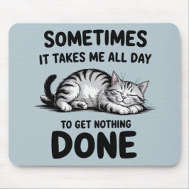 "All Day Doing Nothing" Funny Lazy Cat Mousepad