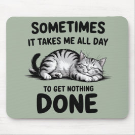 "All Day Doing Nothing" Funny Lazy Cat Mousepad