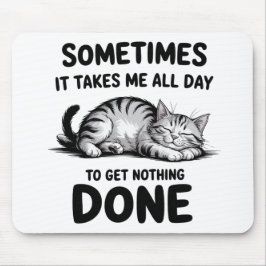 "All Day Doing Nothing" Funny Lazy Cat Mousepad