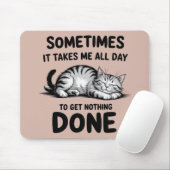 "All Day Doing Nothing" Funny Lazy Cat Mousepad (Mit Mouse)