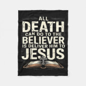 All Death Can Do To The Believers Is Deliver Him T Fleecedecke (Vorderseite)