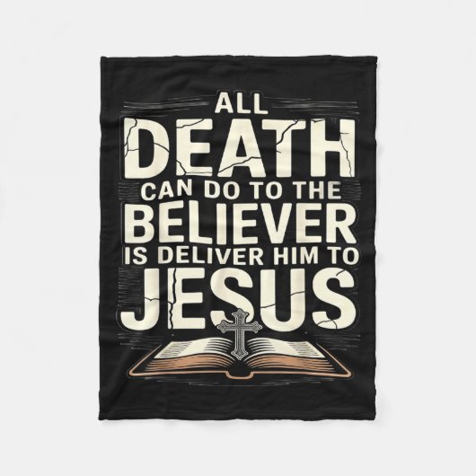 All Death Can Do To The Believers Is Deliver Him T Fleecedecke (Vorderseite)