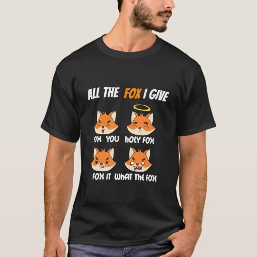 All den Fuchs, den ich Fox Sie heiligen Fox Fox es T-Shirt (Vorderseite)
